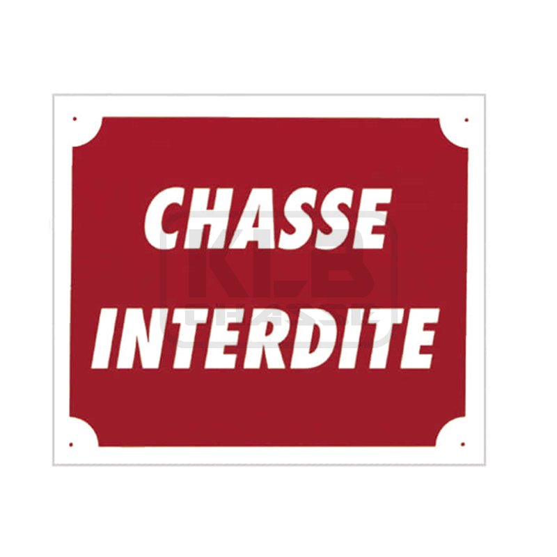 Panneau ''Chasse interdite'' 30 x 25 cm